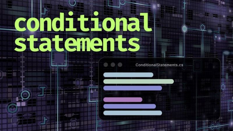 A Game Developer's Guide to Conditional Statements in C#