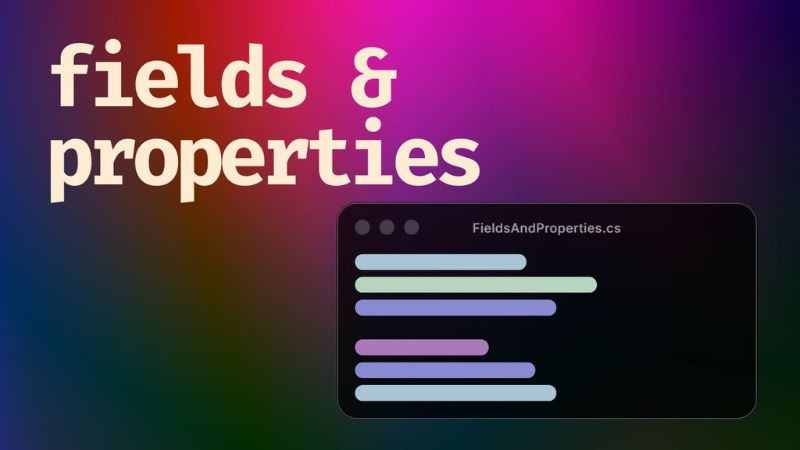 A Game Developer's Guide to Fields & Properties in C#